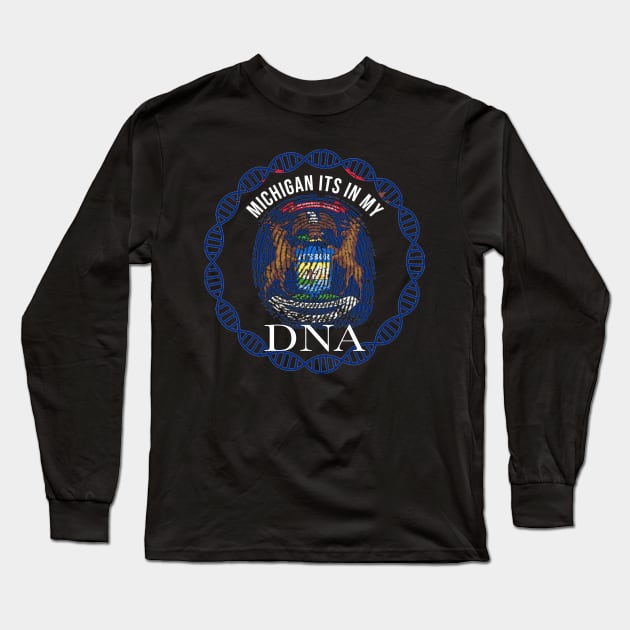 Michigan Its In My DNA - Michiganian Flag - Gift for Michigander From Michigan Long Sleeve T-Shirt by Country Flags